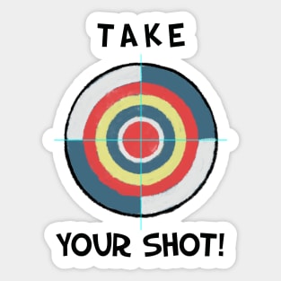 Take your shot Sticker